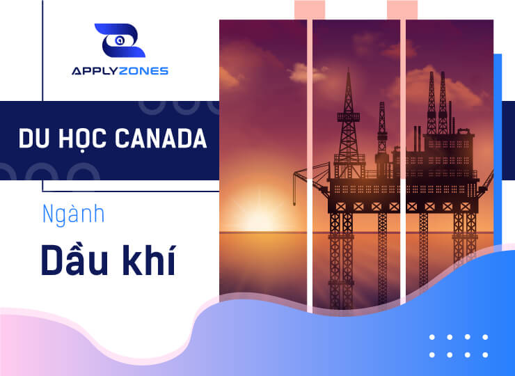 Du học Canada ngành dầu khí